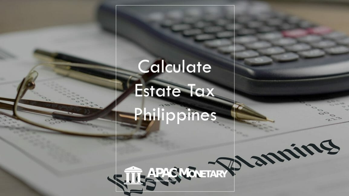 How to Compute Estate Tax in the Philippines APAC